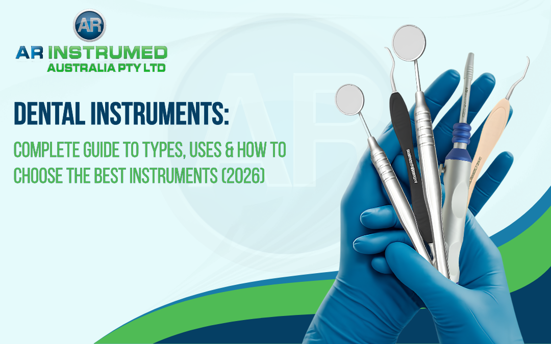 Dental Instruments: Complete Guide to Types, Uses & How to Choose the Best Instruments (2026)