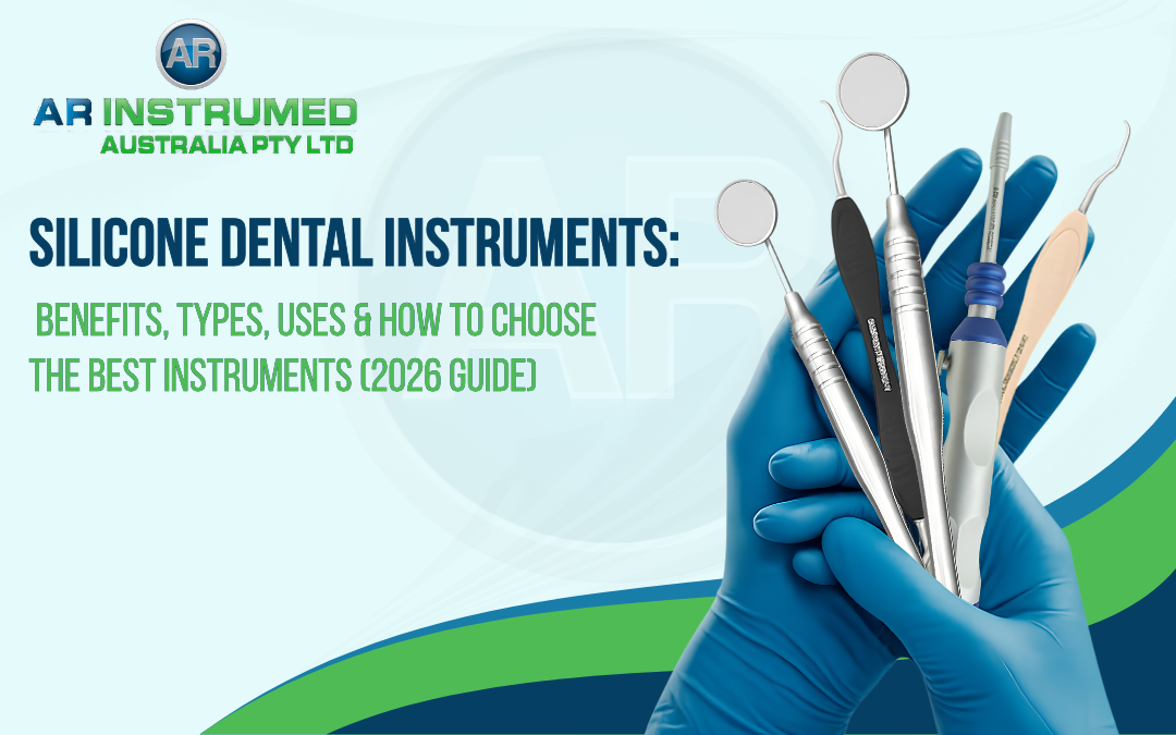 Silicone Dental Instruments: Benefits, Types, Uses & How to Choose the Best Instruments (2026 Guide)